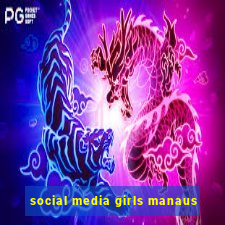 social media girls manaus